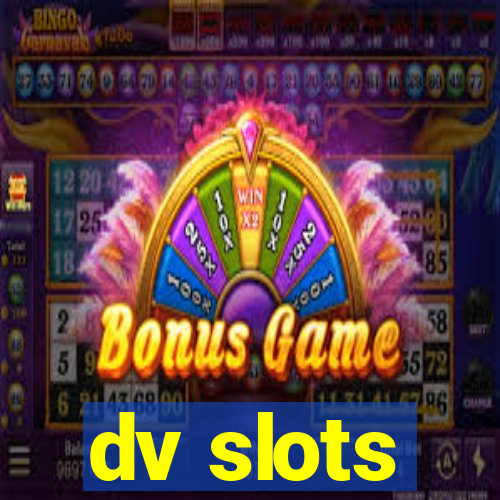 dv slots